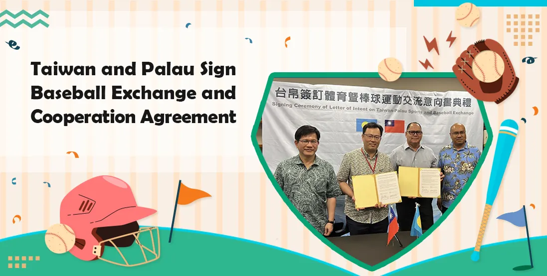 Taiwan and Palau Sign Baseball Exchange and Cooperation Agreement